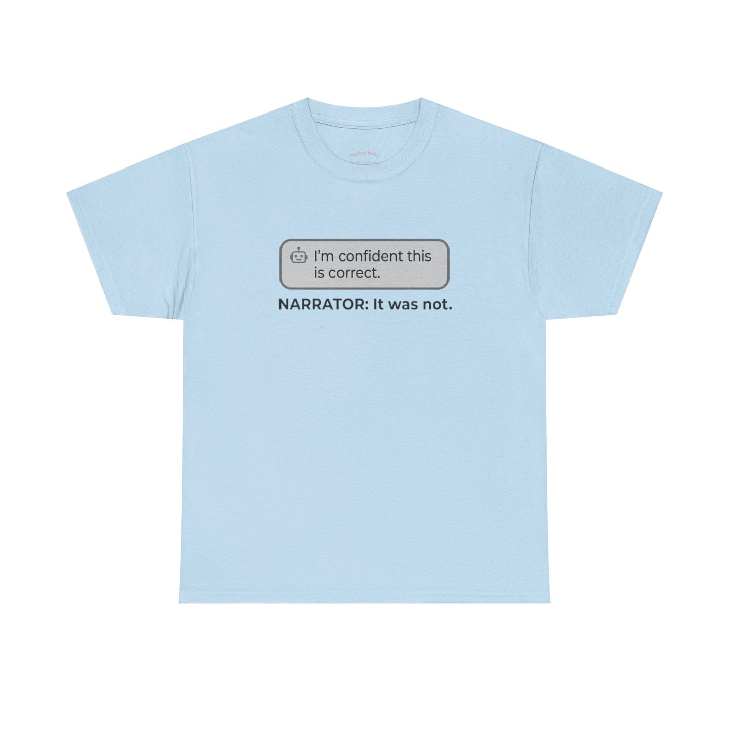I'm confident this is correct. NARRATOR: It was not - Humorous Tee