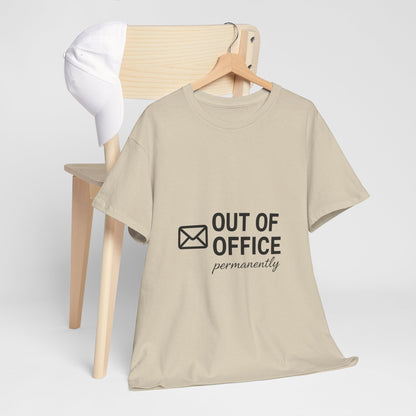 Out of Office Permanently Tee