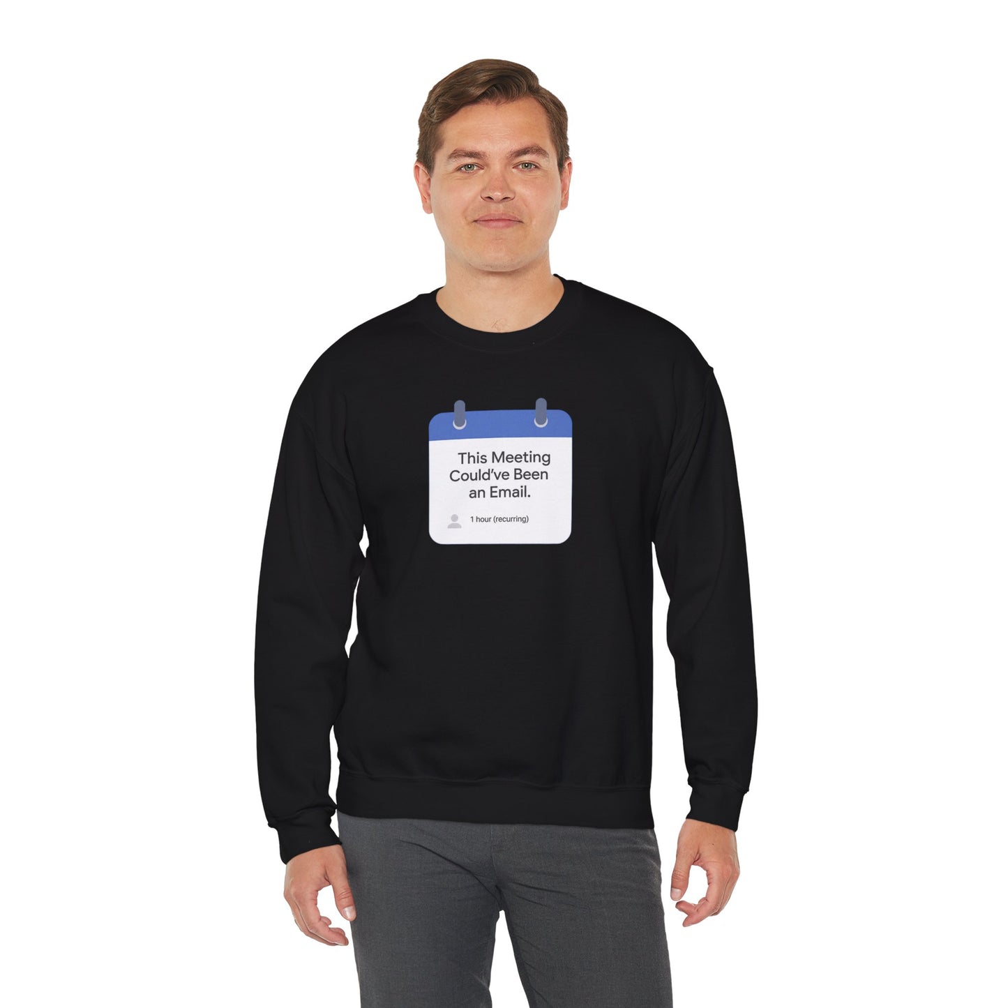 Crewneck Sweatshirt — "This Meeting Could've Been an Email" Funny Office Crew