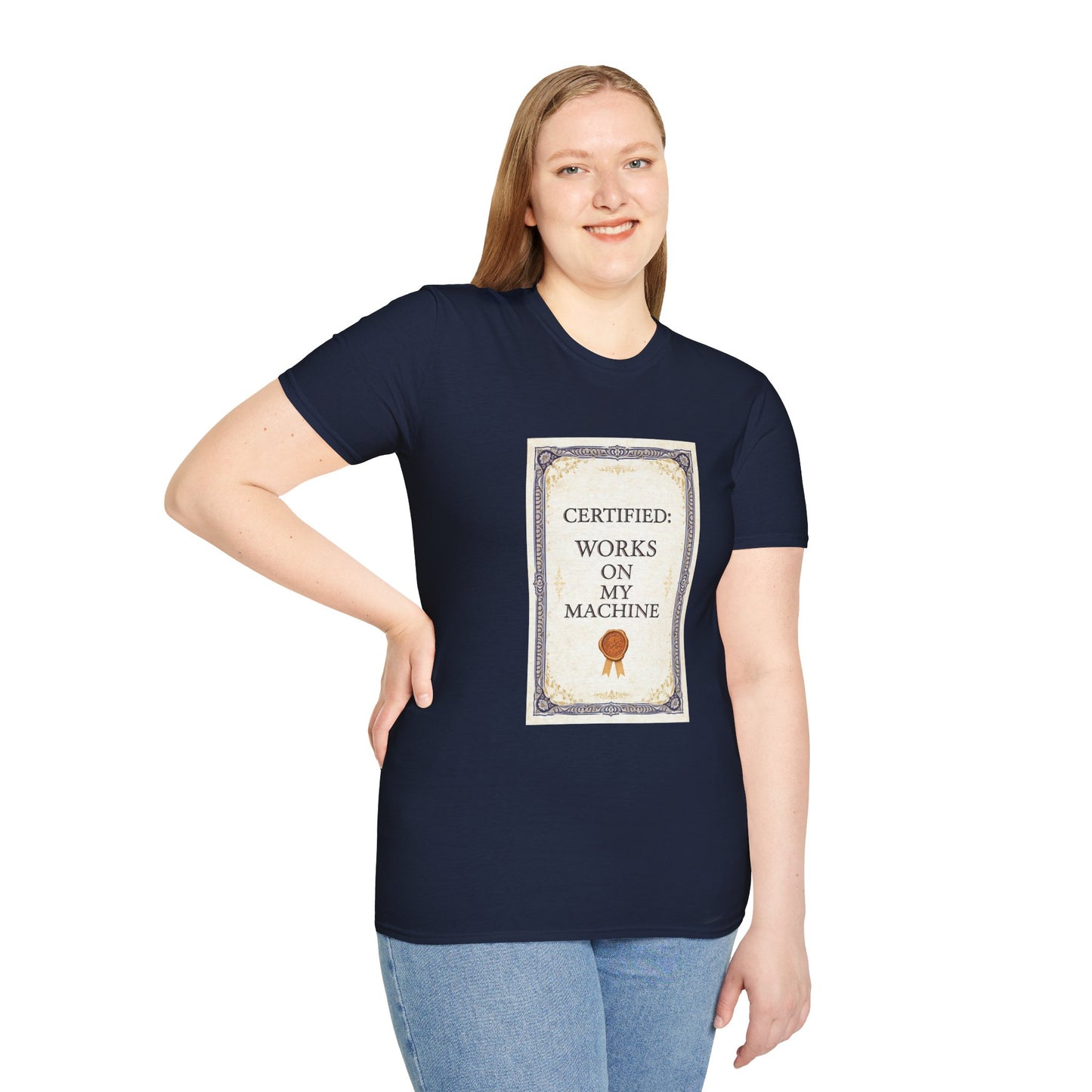Certified: Works On My Machine Funny Dev Tee