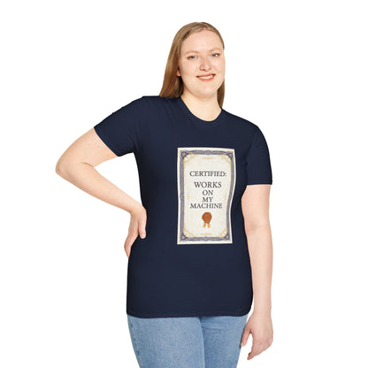 Certified: Works On My Machine Funny Dev Tee