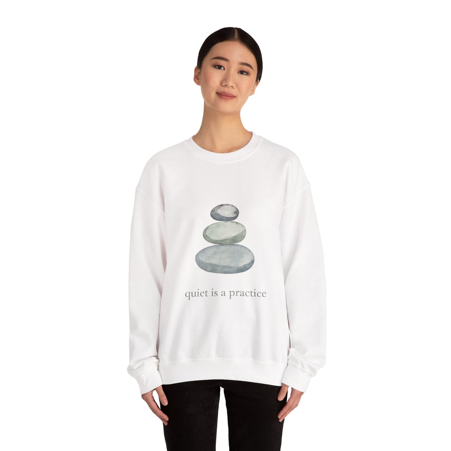 Stacked Stones -Quiet Is a Practice Sweatshirt