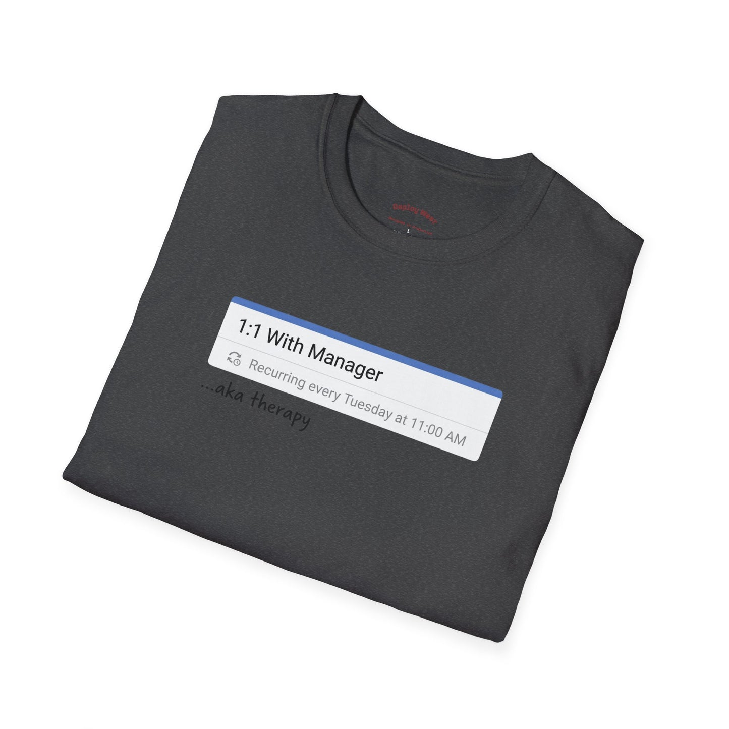 1:1 With Manager "aka therapy" T-Shirt