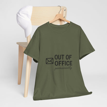 Out of Office Permanently Tee