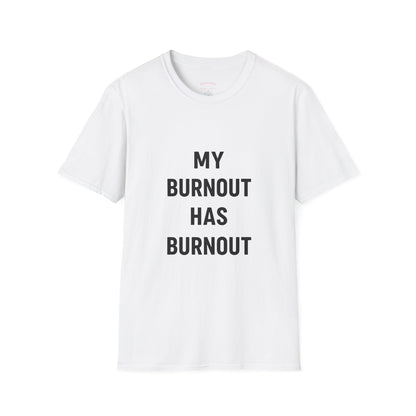 My Burnout Has Burnout T-Shirt