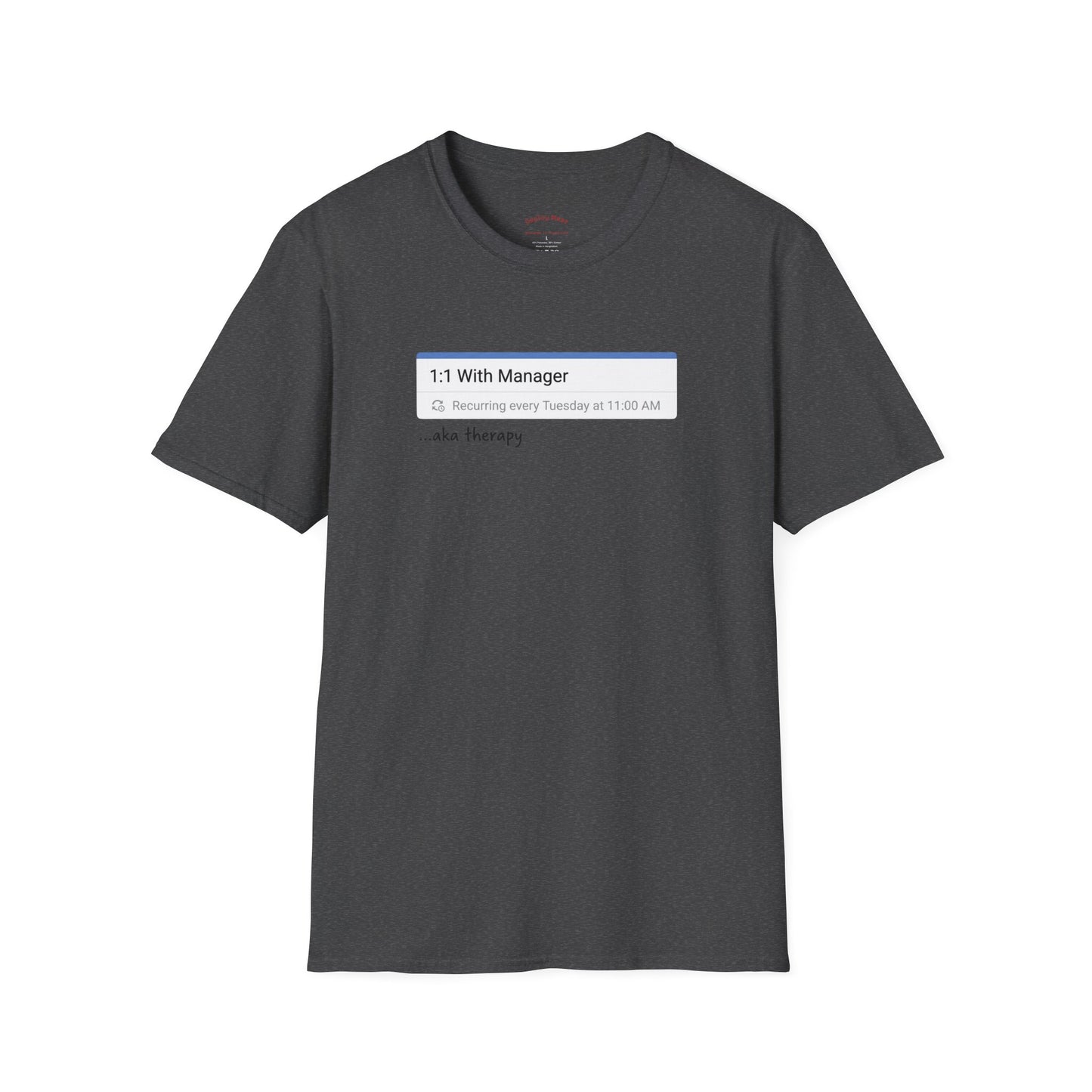 1:1 With Manager "aka therapy" T-Shirt