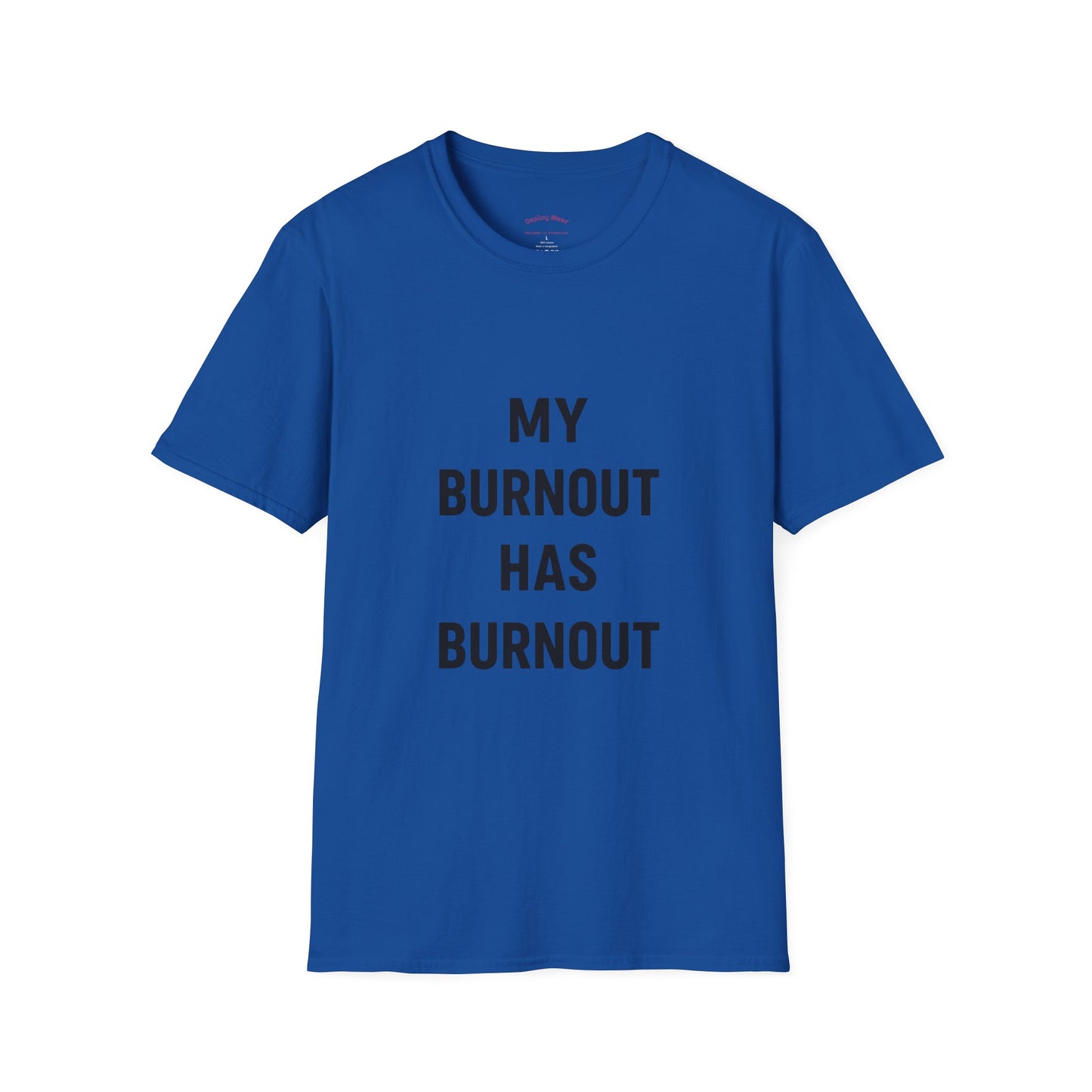 My Burnout Has Burnout T-Shirt