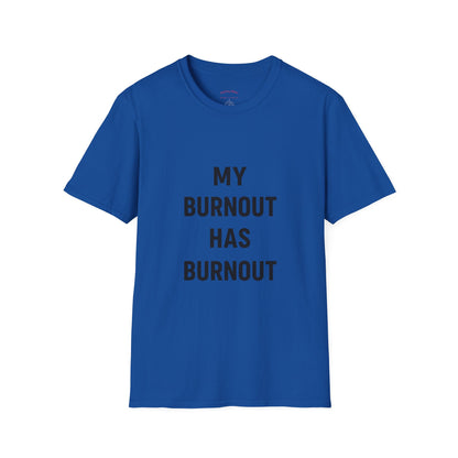 My Burnout Has Burnout T-Shirt