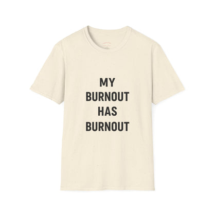 My Burnout Has Burnout T-Shirt