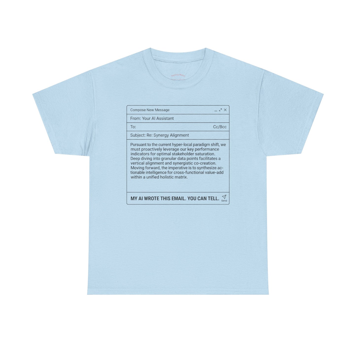 T-Shirt — Minimalist ‘My AI Wrote This Email, You Can Tell’ Tech Graphic Tee