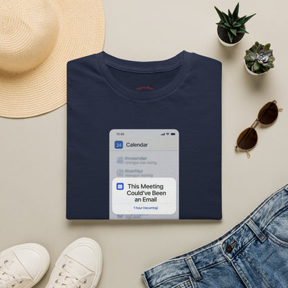 This Meeting Could've Been an Email Calendar Pop-Up Tee