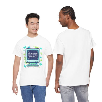System Error: Reconnecting to Reality T-Shirt