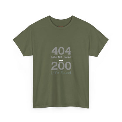 404 Life Not Found -> 200 Life Found Humor Tee