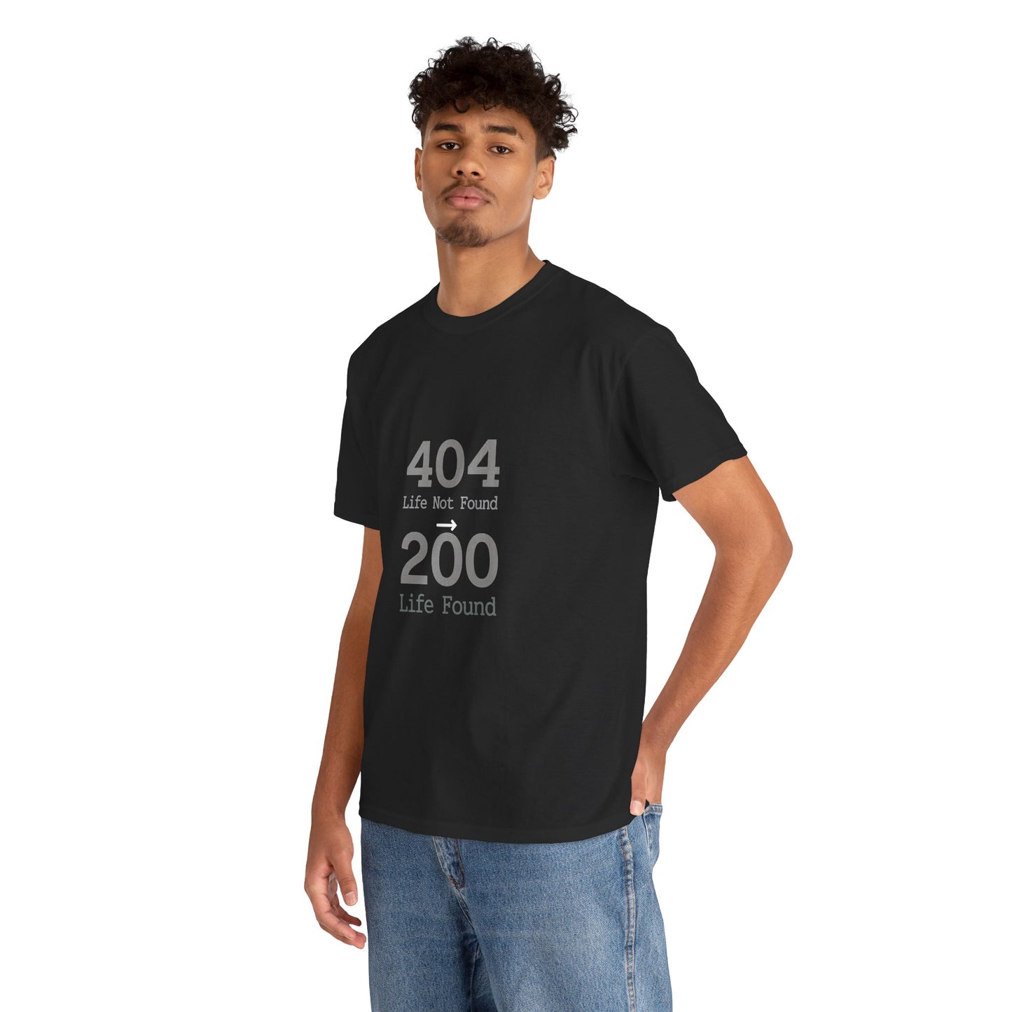404 Life Not Found -> 200 Life Found Humor Tee