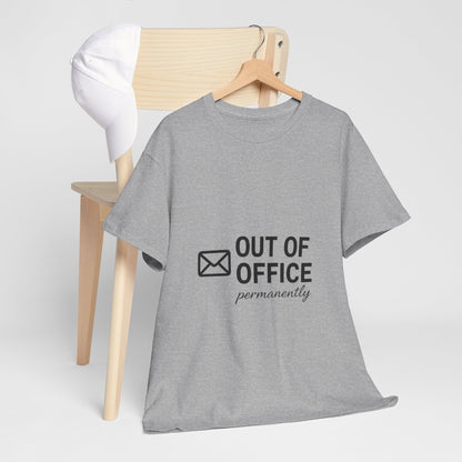 Out of Office Permanently Tee