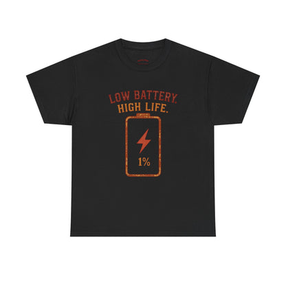 Low Battery, High Life Tee