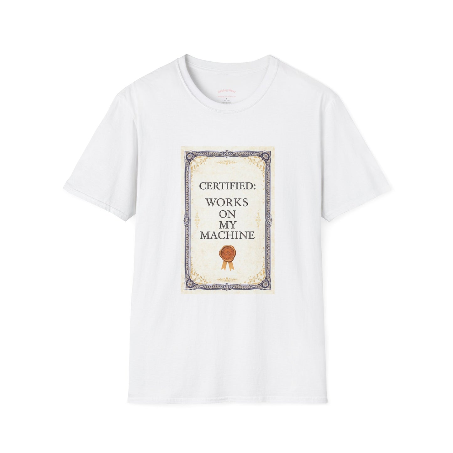 Certified: Works On My Machine Funny Dev Tee