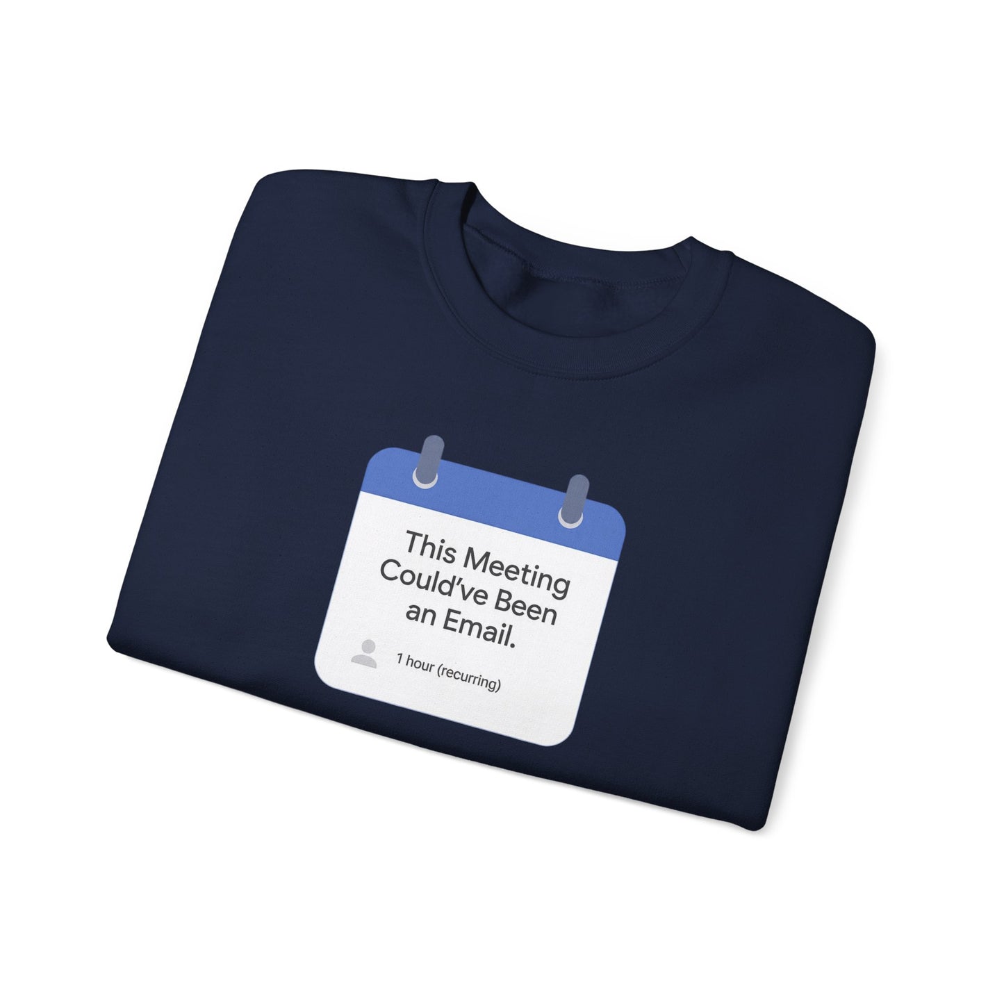Crewneck Sweatshirt — "This Meeting Could've Been an Email" Funny Office Crew