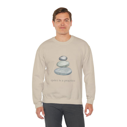 Stacked Stones -Quiet Is a Practice Sweatshirt