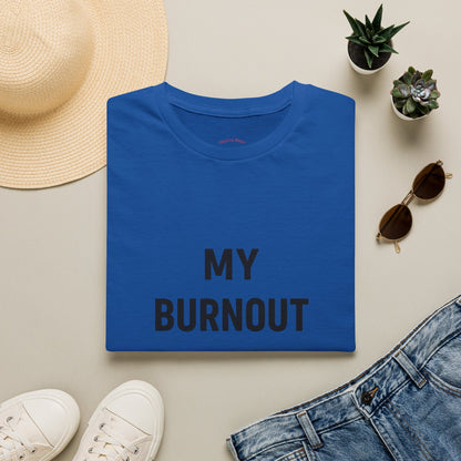 My Burnout Has Burnout T-Shirt