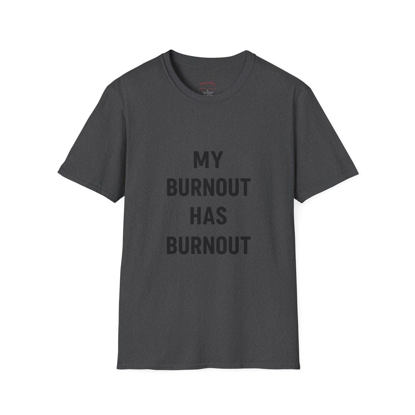 My Burnout Has Burnout T-Shirt