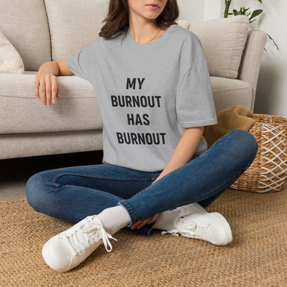 My Burnout Has Burnout T-Shirt