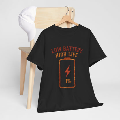 Low Battery, High Life Tee