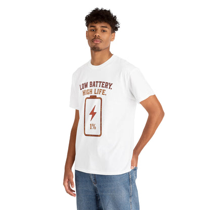 Low Battery, High Life Tee