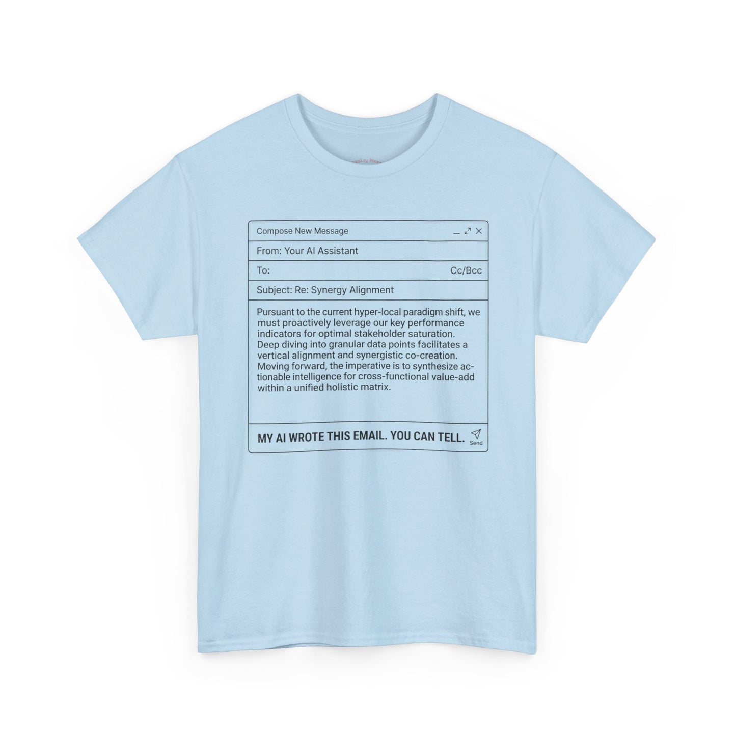 T-Shirt — Minimalist ‘My AI Wrote This Email, You Can Tell’ Tech Graphic Tee