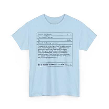 T-Shirt — Minimalist ‘My AI Wrote This Email, You Can Tell’ Tech Graphic Tee