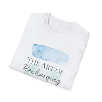 The Art of Recharging Tshirt
