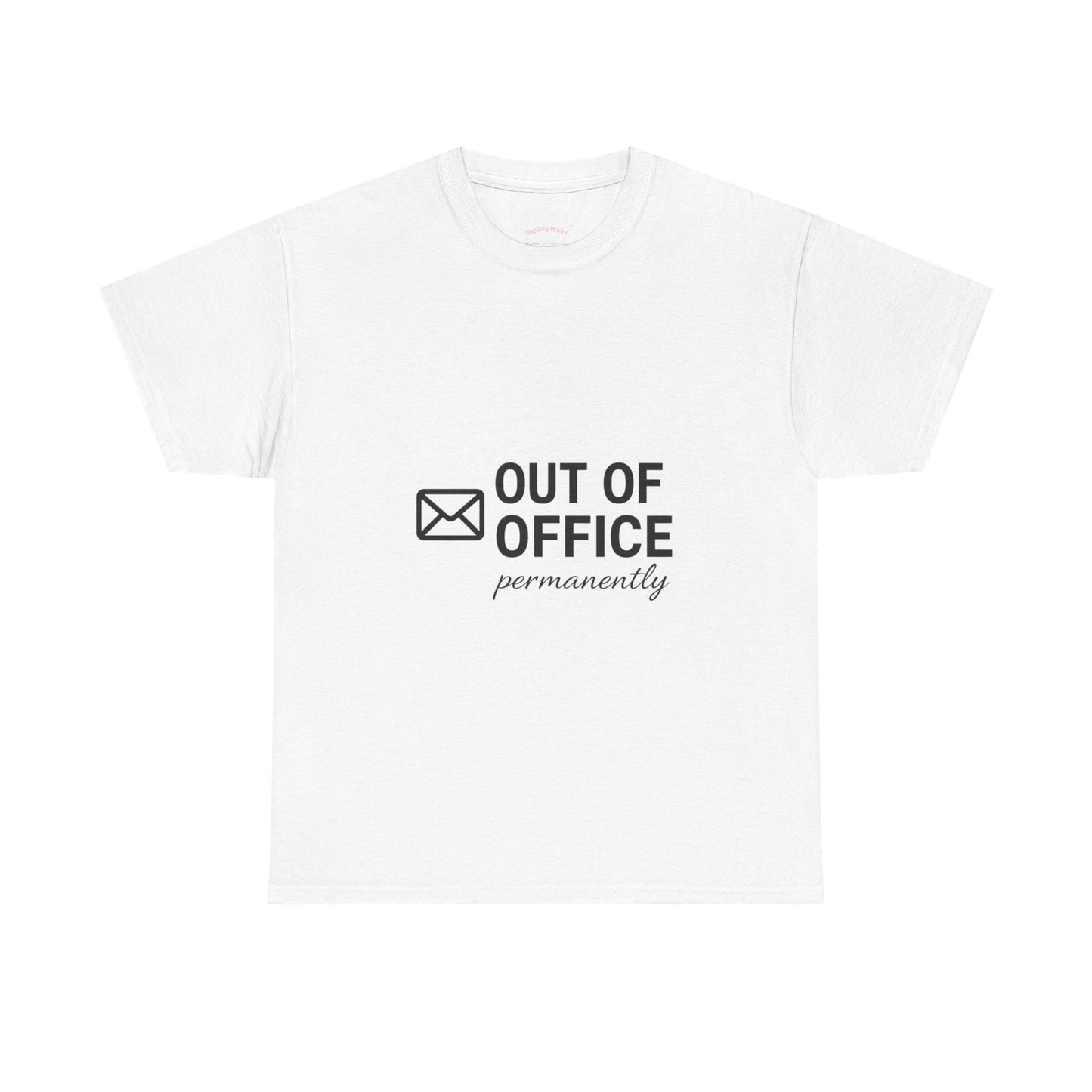 Out of Office Permanently Tee