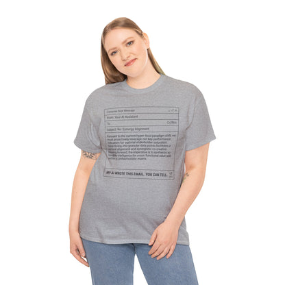 T-Shirt — Minimalist ‘My AI Wrote This Email, You Can Tell’ Tech Graphic Tee