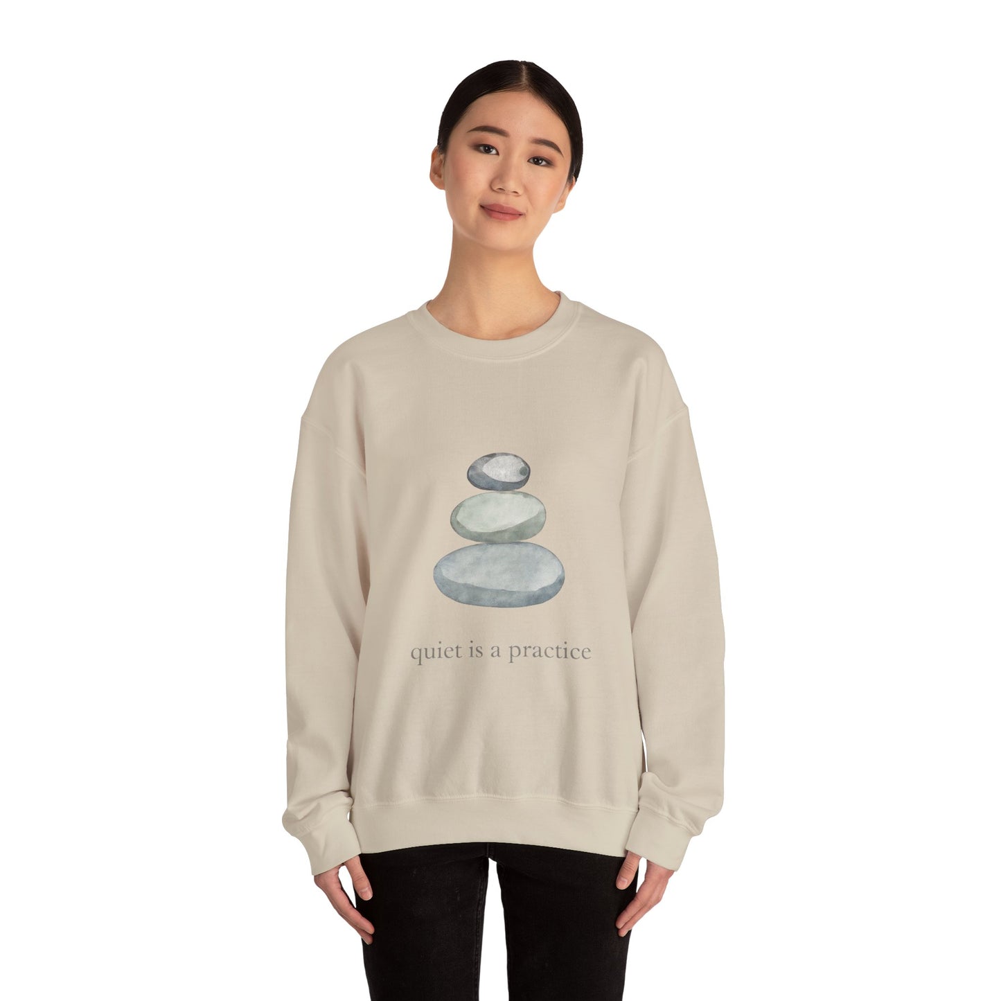 Stacked Stones -Quiet Is a Practice Sweatshirt