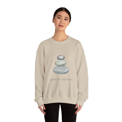 Stacked Stones -Quiet Is a Practice Sweatshirt