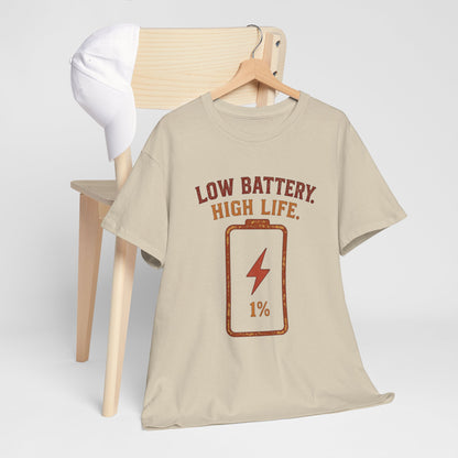 Low Battery, High Life Tee