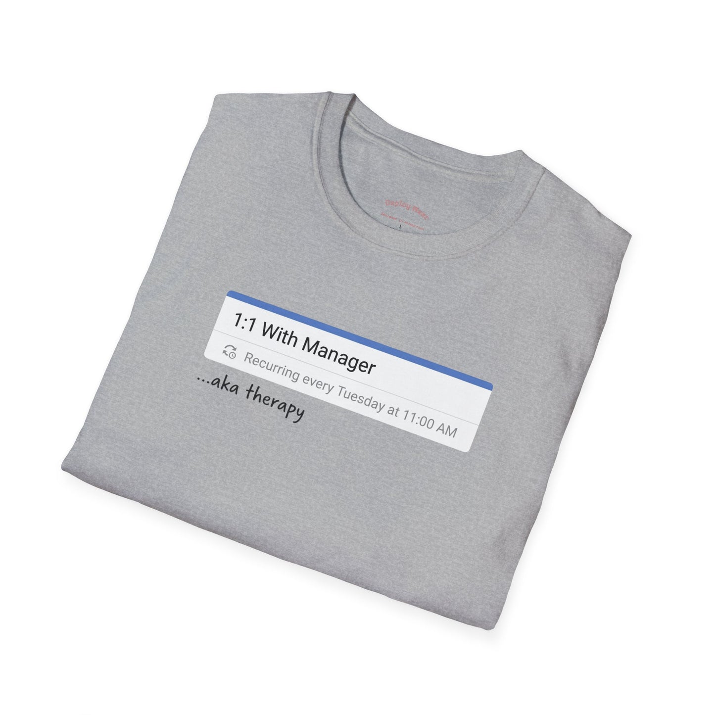 1:1 With Manager "aka therapy" T-Shirt