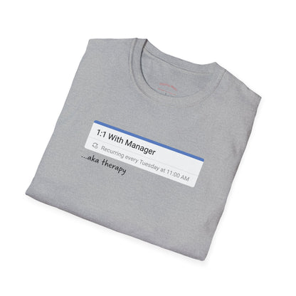 1:1 With Manager "aka therapy" T-Shirt