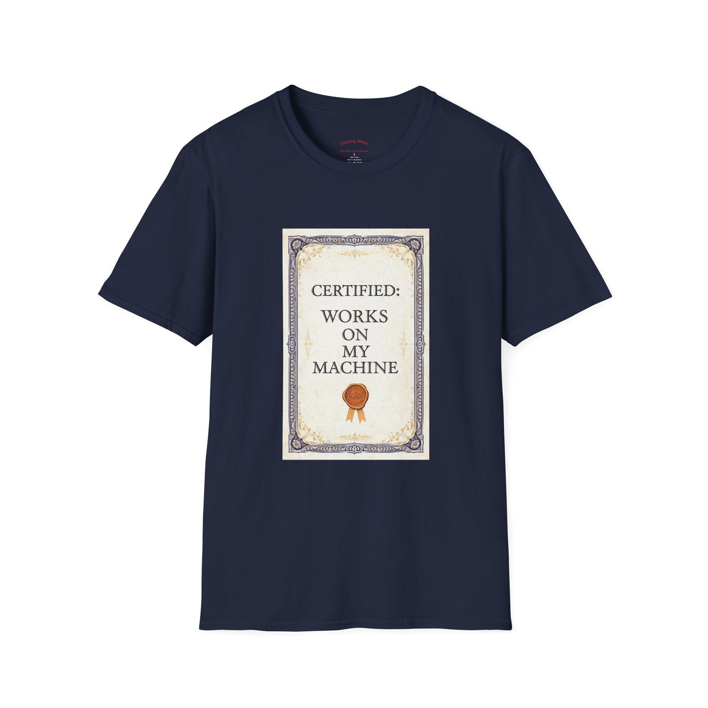 Certified: Works On My Machine Funny Dev Tee