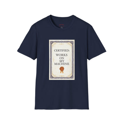 Certified: Works On My Machine Funny Dev Tee
