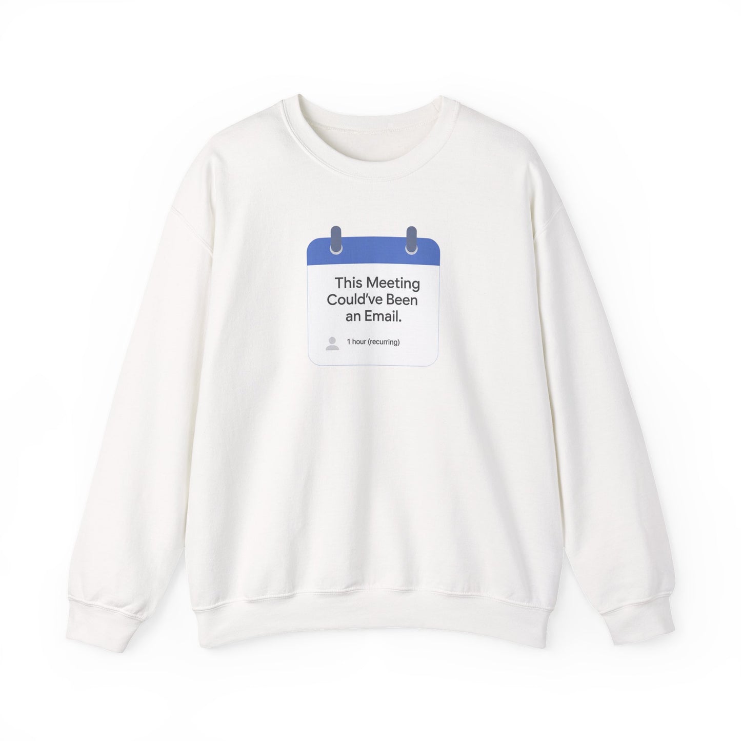 Crewneck Sweatshirt — "This Meeting Could've Been an Email" Funny Office Crew